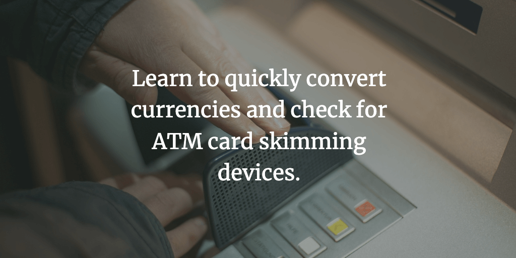 The text reads, 'Learn to quickly convert currencies and check for ATM card skimming devices when travelling alone.'
