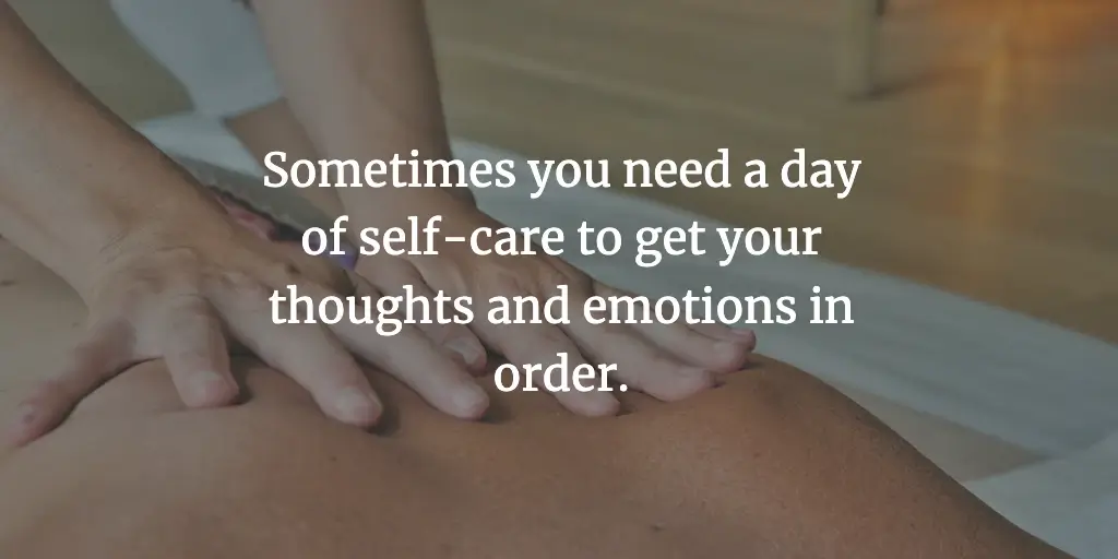 Hands massaging a back. The text reads, 'Sometimes you need a day of self-care to get your thoughts and emotions in order.'